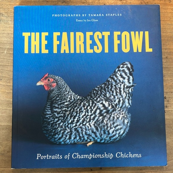 The Fairest Fowl: Portraits of Championship Chickens Book by Tamara Staples - Picture 1 of 16